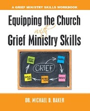 Equipping the Church with Grief Ministry Skills