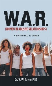 W.A.R. (Women in Abusive Relationships)