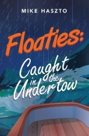 Floaties: Caught in the Undertow