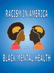 Racism in America and Black Mental Health