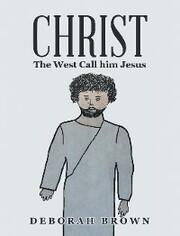 Christ the West Call Him Jesus