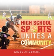 High School Sports Unites a Community - Cover