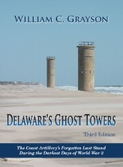Delaware's Ghost Towers Third Edition