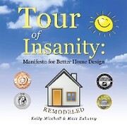 Tour of Insanity: Manifesto for Better Home Design