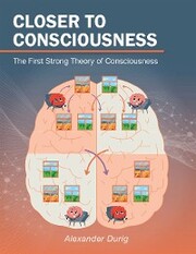 Closer to Consciousness