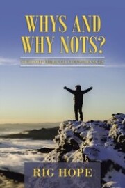 Whys and Why Nots?