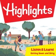 Highlights Listen & Learn!, Getting Down and Dirty!