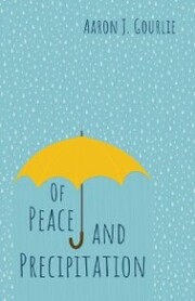 Of Peace and Precipitation