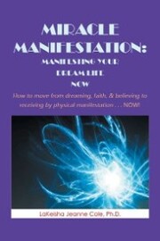 Miracle Manifestation: Manifesting Your Dream Life Now