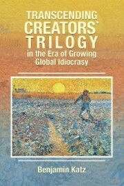 Transcending Creators' Trilogy in the Era of Growing Global Idiocrasy
