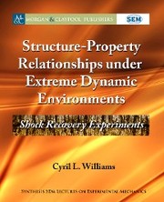 Structure-Property Relationships under Extreme Dynamic Environments
