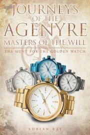 Journeys of the Agenyre-Masters of the Will