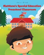 Matthew's Special Education Preschool Classroom
