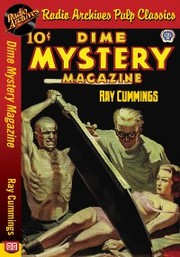Dime Mystery Magazine - Ray Cummings