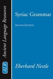 Syriac Grammar with Bibliography, Chrestomathy and Glossary