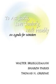 To Act Justly, Love Tenderly, Walk Humbly