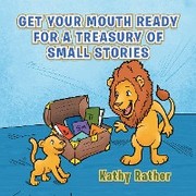 Get Your Mouth Ready for a Treasury of Small Stories