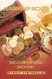 Leadership Riches: Discover the Gold Each Day