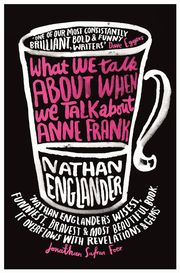 What We Talk About When We Talk About Anne Frank - Cover