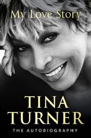 Tina Turner: My Love Story