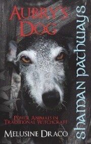 Shaman Pathways - Aubry's Dog: Power Animals In Traditional Witchcraft - Cover