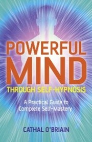 Powerful Mind Through Self-Hypnosis