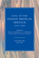 Roll of the Indian Medical Service 1615-1930 - Volume 1