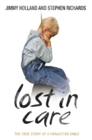 Lost in Care - The True Story of a Forgotten Child