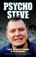 Psycho Steve - I Swam the Solent to Freedom. No Jail Can Hold Me