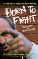 Born to Fight - The True Story of Richy 'Crazy Horse' Horsley