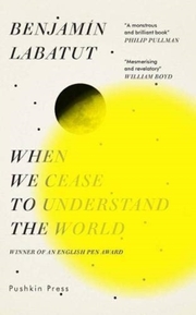 When We Cease to Understand the World - Cover