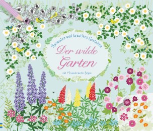 Ausmalen und kreatives Gestalten: Der wilde Garten - Cover