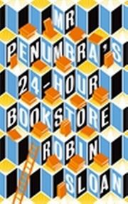 Mr. Penumbra's 24-hour Bookstore - Cover