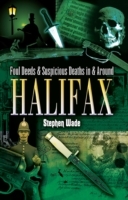 Foul Deeds & Suspicious Deaths in & Around Halifax