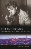 Dylan Thomas's Swansea, Gower and Laugharne