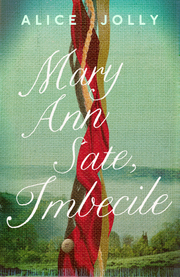 Mary Ann Sate, Imbecile