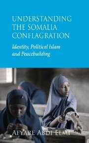 Understanding the Somalia Conflagration