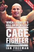 The Cage Fighter - The True Story of Ian 'The Machine' Freeman