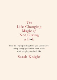 The Life-Changing Magic of Not Giving a F...k