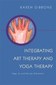 Integrating Art Therapy and Yoga Therapy - Cover