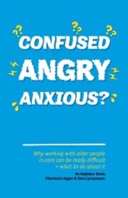 Confused, Angry, Anxious?