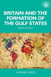Britain and the formation of the Gulf States