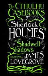 Sherlock Holmes and the Shadwell Shadows - Cover