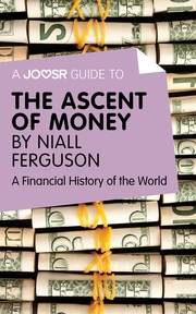 A Joosr Guide to. The Ascent of Money