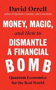 Money, Magic, and How to Dismantle a Financial Bomb - Cover