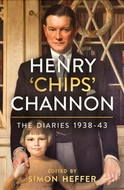 Henry 'Chips' Channon: The Diaries 1938-43