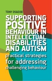 Supporting Positive Behaviour in Intellectual Disabilities and Autism