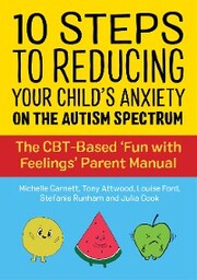 10 Steps to Reducing Your Child's Anxiety on the Autism Spectrum - Cover