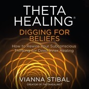 ThetaHealing®: Digging for Beliefs