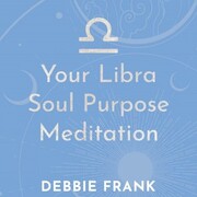 Your Libra Soul Purpose Meditation - Cover